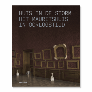 Huis in de storm - Het Mauritshuis in oorlogstijd