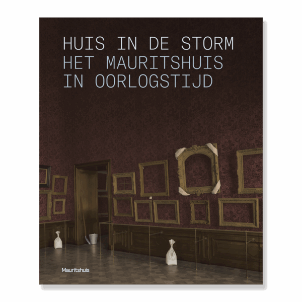 Huis in de storm - Het Mauritshuis in oorlogstijd